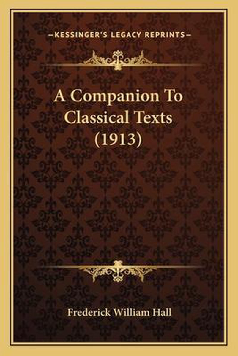 A Companion To Classical Texts (1913) van Frederick William Hall