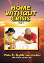 Home Without Crisis (Volume One)