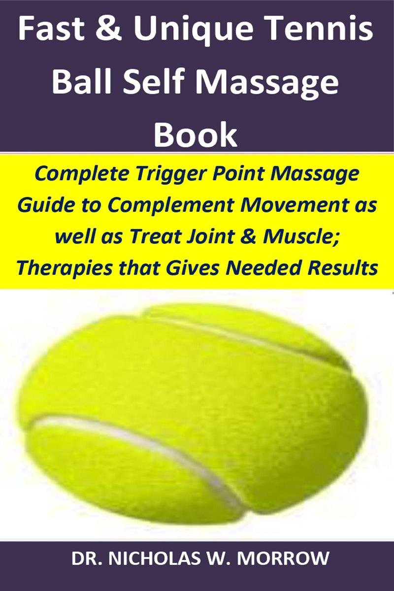 Fast & Unique Tennis Ball Self Massage Book (ebook), Andrew Odokuma |  1230003938621 |... | bol.com