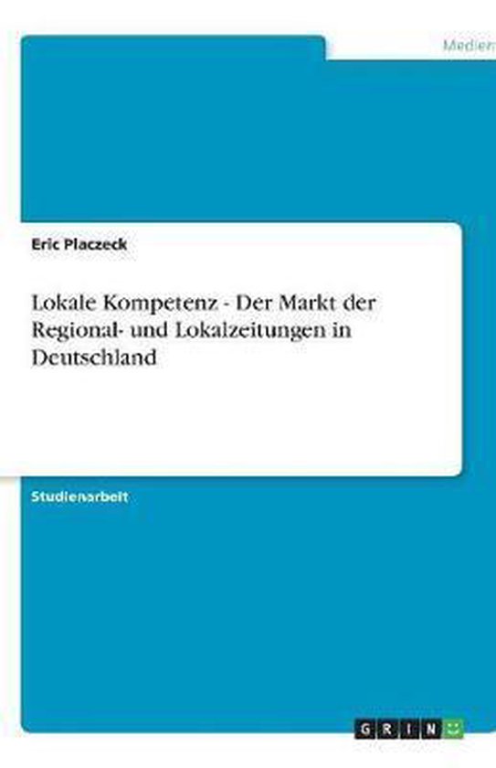 Lokale Kompetenz - Der Markt der Regional- und Lokalzeitunge ... - cover