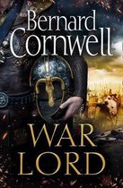 War Lord The No1 Sunday Times bestseller, the epic new historical fiction book for 2020 Book 13 The Last Kingdom Series