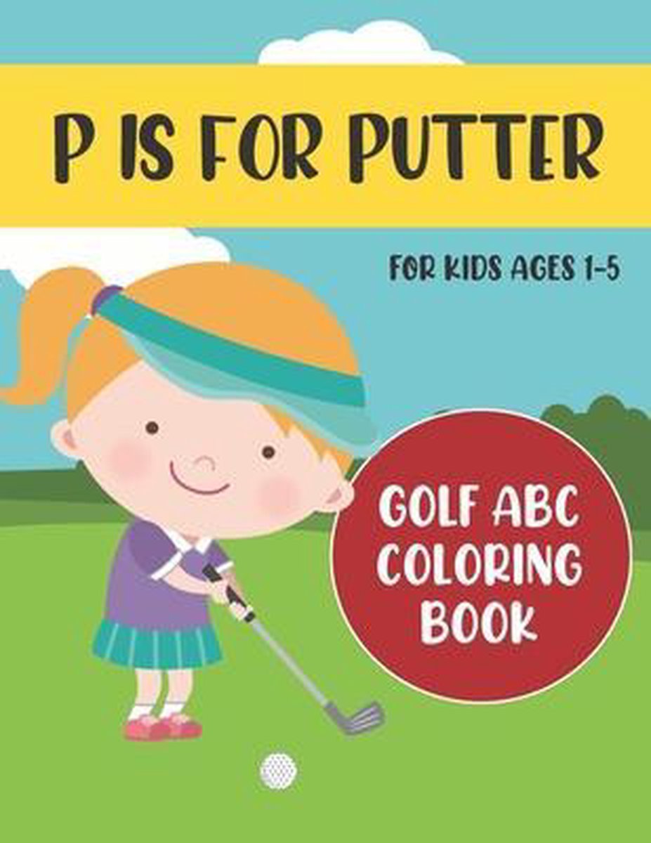 Abc Golf Activity Books- P Is For Putter van Tweedy Press