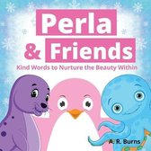 Perla & Friends - Kind Words to Nurture the Beauty Within