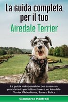 La Guida Completa per Il Tuo Airedale Terrier