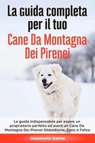 La Guida Completa per Il Tuo Cane Da Montagna Dei Pirenei