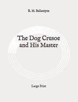 The Dog Crusoe and His Master