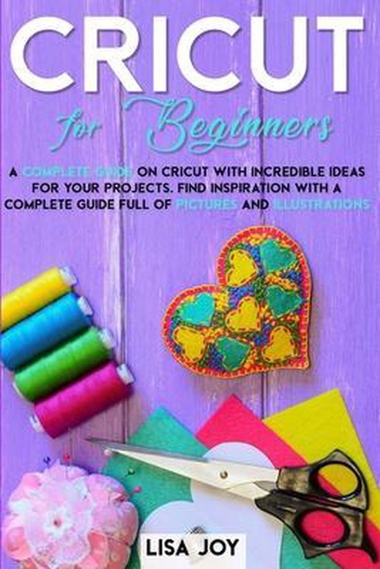 Cricut Book for Beginners, Lisa Joy 9798638770402 Boeken