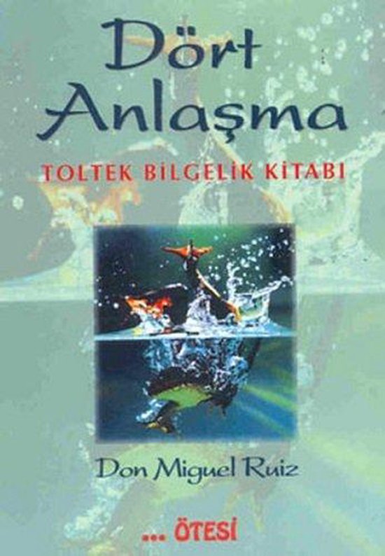 Livre 'Dört Anlasma' avec le texte 'TOLTEK BILGELIK KITABI' et 'Don Miguel Ruiz'. Trois grenouilles sautent hors de l'eau.