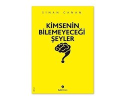 Canan, S: Kimsenin Bilemeyecegi Seyler