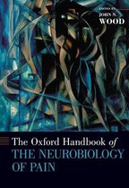 Oxford Handbooks - The Oxford Handbook of the Neurobiology of Pain