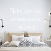 Muursticker The Best Way To Make Your Dreams Come True Is To Wake Up -  Wit -  120 x 87 cm  -  slaapkamer  engelse teksten  alle - Muursticker4Sale