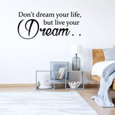 Muursticker Don't Dream Your Life, But Live Your Dream - Geel - 120 x 50 cm - slaapkamer engelse teksten