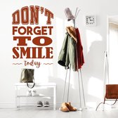 Muursticker Don’t Forget To Smile Today -  Bruin -  106 x 160 cm  -  alle muurstickers  woonkamer  engelse teksten - Muursticker4Sale