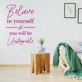 Muursticker Believe In Yourself & You Will Be Unstoppable -  Roze -  70 x 100 cm  -  alle muurstickers  engelse teksten  woonkamer - Muursticker4Sale