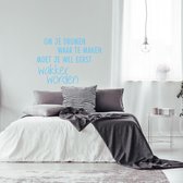 Muursticker Om Je Dromen Waar Te Maken Moet Je Wel Eerst Wakker Worden -  Lichtblauw -  100 x 70 cm  -  alle muurstickers  slaapkamer  nederlandse teksten - Muursticker4Sale