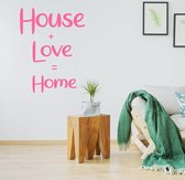Muursticker House + Love = Home -  Roze -  45 x 60 cm  -  engelse teksten  slaapkamer  woonkamer  alle - Muursticker4Sale