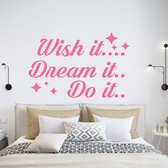 Muursticker Wish It Dream It Do It -  Roze -  160 x 105 cm  -  slaapkamer  engelse teksten  alle - Muursticker4Sale