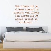 Muursticker Een Droom Die Je Alleen Droomt Is Slechts Een Droom -  Bruin -  100 x 70 cm  -  nederlandse teksten  slaapkamer  alle - Muursticker4Sale