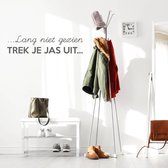 Muursticker Lang Niet Gezien Trek Je Jas Uit - Donkergrijs - 140 x 30 cm - woonkamer nederlandse teksten