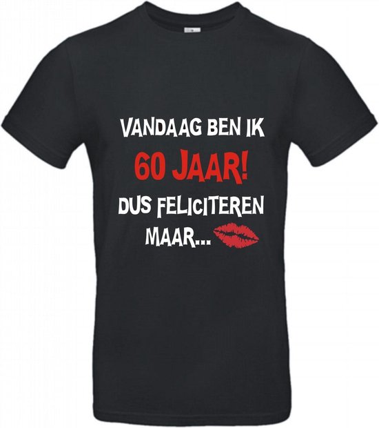 60 jaar verjaardag - T-shirt Vandaag ben ik 60 jaar dus feliciteren maar - Maat S - Zwart - 60 jaar verjaardag - verjaardag shirt