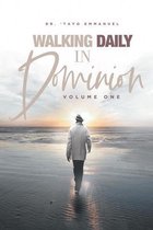 Volume One- Walking Daily in Dominion