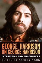 George Harrison on George Harrison: Interviews and Encountersvolume 17