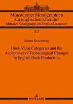 Muensteraner Monographien zur englischen Literatur / Muenster Monographs on English Literature- Book Value Categories and the Acceptance of Technological Changes in English Book Production