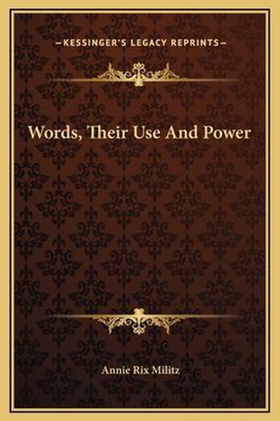 Words, Their Use and Power