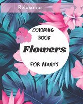 Flowers coloring book for adults: rexation coloring book