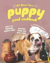 All About Your Puppy Food Cookbook