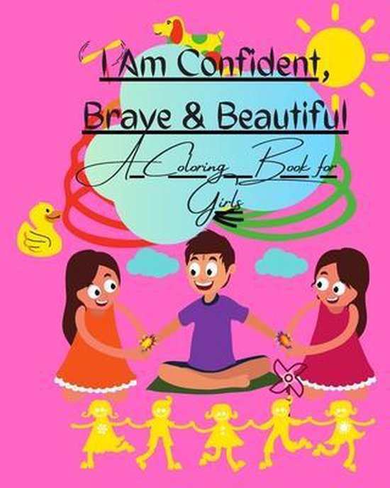 I Am Confident, Brave & Beautiful A Coloring Book for Girls, Coloring