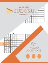 LARGE PRINT SUDOKU FOR ADULTS INCLUD SOLUTION(120 pages)