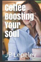 Coffee Boosting Your Soul