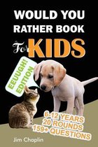 Would You Rather Book For Kids (6 - 12 Years)