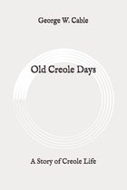 Old Creole Days: A Story of Creole Life