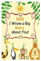 DAD I wrote a Big Story about You