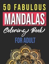 50 Fabulous Mandalas Coloring Book for Adults