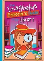 The Imaginative Explorer's Guide to the Library