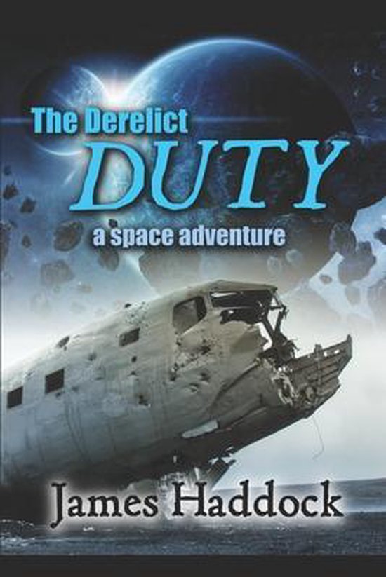 Duty TrilogyThe Derelict Duty, James Haddock 9781793309600 Boeken