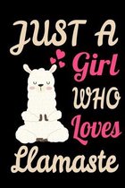 Just A Girl Who Loves Llamaste Llama Yoga Spiritual Alpaca Journal. Cute Meditation Llama Yoga Gift For Fitness Lovers NotBook