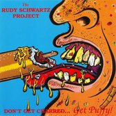 Rudy Schwartz Project  - Don't Get Charred... Get Puffy