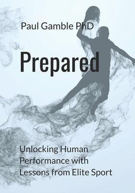 Prepared: Unlocking Human Performance with Lessons from Elit ... - cover