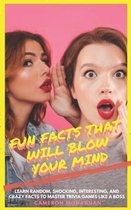 Fun Facts That Will BLOW YOUR MIND