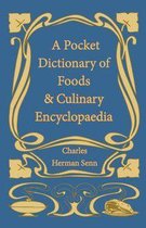 A Pocket Dictionary of Foods & Culinary Encyclopaedia