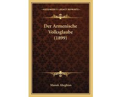 Der Armenische Volksglaube (1899)