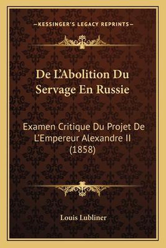 de L'Abolition Du Servage En Russie, Louis Lubliner 9781167445705