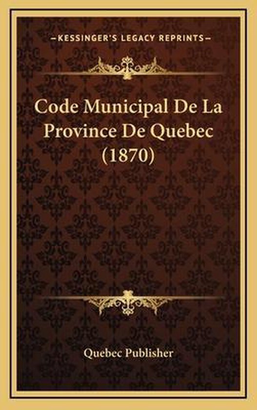 Code Municipal de La Province de Quebec (1870), Quebec Publisher