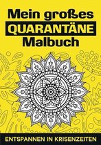 Mein gro�es Quarant�ne Malbuch: Entspannen in Krisenzeiten