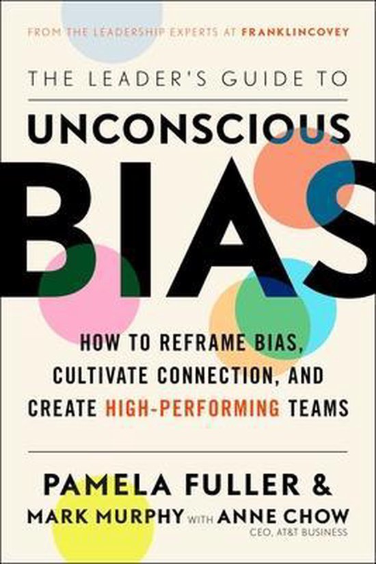 The Leader's Guide to Unconscious Bias: How to Reframe Bias, ... - cover