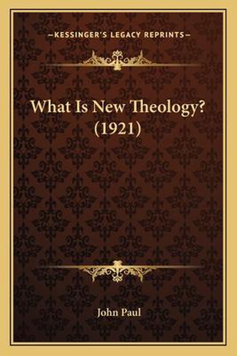 What Is New Theology? (1921) van Pope John Paul